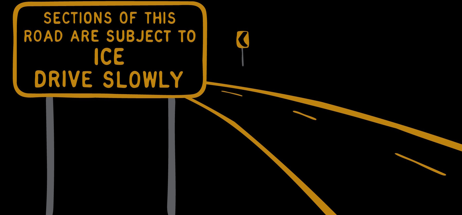 Illustration of a road at night, a large yellow sign reads: Section of this road are subject to ice drive slowly