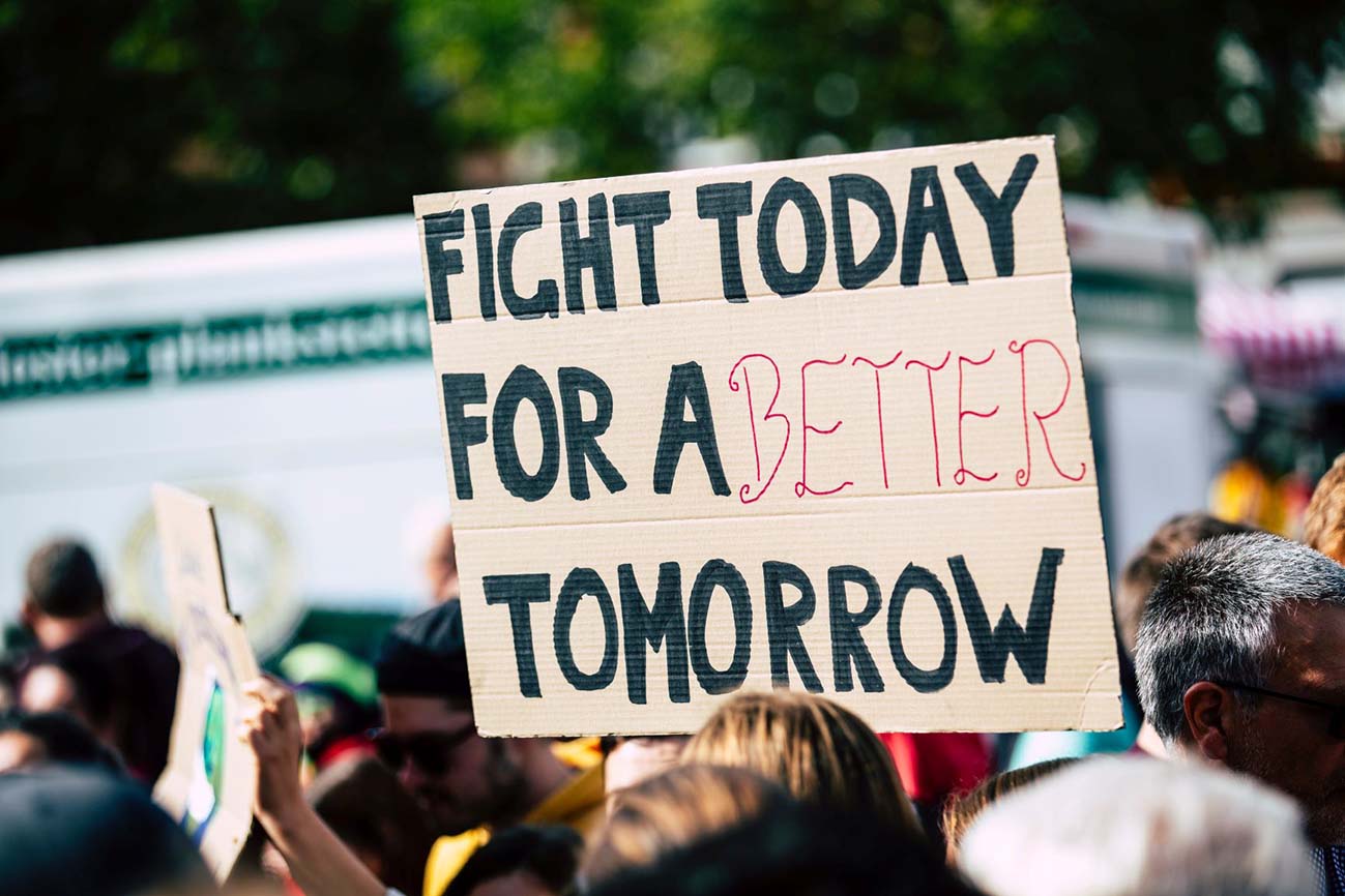Image: Markus Spiske/Pexels Fight today for a better tomorrow