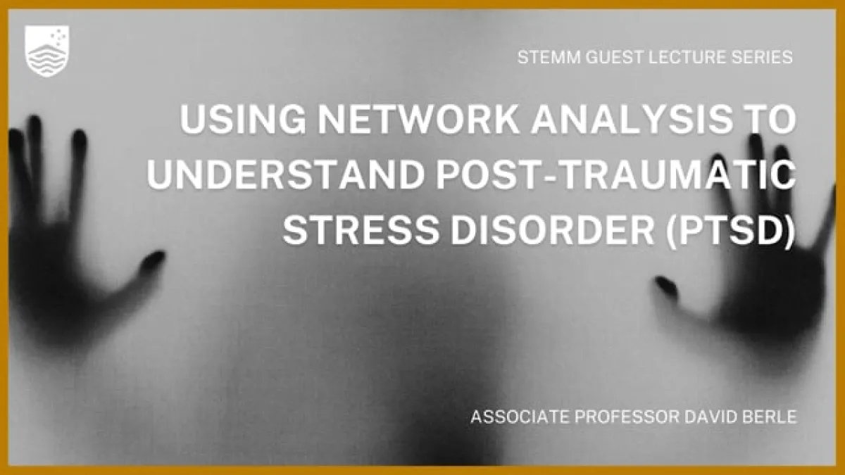 Preview image for the video "STEMM Guest Lecture - Using Network analysis to understand post-trumatic stress disorder (PTSD)".