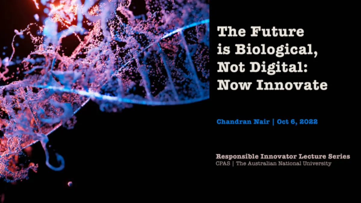 The Future is Biological, Not Digital: Now Innovate
